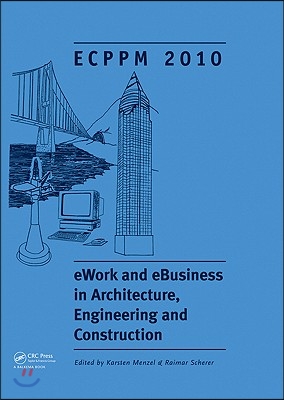 Ework and Ebusiness in Architecture, Engineering and Construction: Proceedings of the European Conference on Product and Process Modelling 2010, Cork,