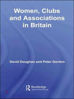 Women, Clubs and Associations in Britain