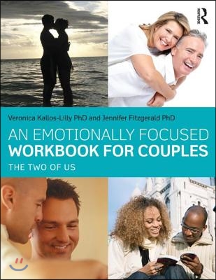 An Emotionally Focused Workbook for Couples