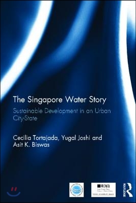 The Singapore Water Story: Sustainable Development in an Urban City-state