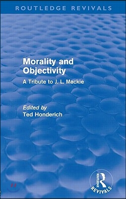 Morality and Objectivity (Routledge Revivals)