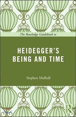 Routledge Guidebook to Heidegger's Being and Time