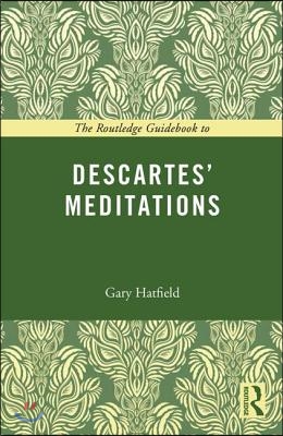 Routledge Guidebook to Descartes' Meditations