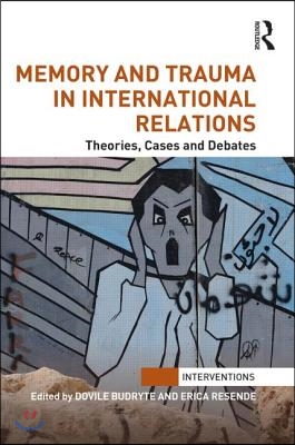 Memory and Trauma in International Relations