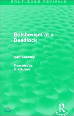 Bolshevism at a Deadlock (Routledge Revivals)