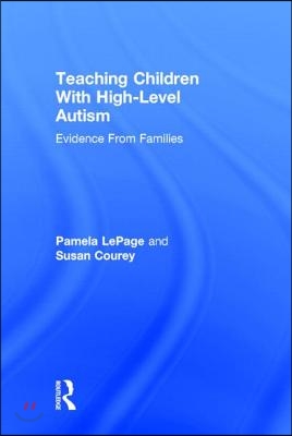 Teaching Children with High-Level Autism: Evidence from Families