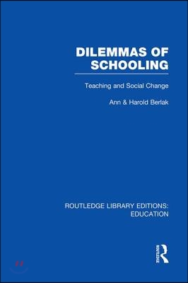 Dilemmas of Schooling (RLE Edu L)