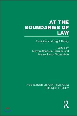 At the Boundaries of Law (RLE Feminist Theory)