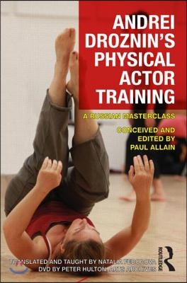 Andrei Droznin&#39;s Physical Actor Training