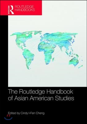 The Routledge Handbook of Asian American Studies