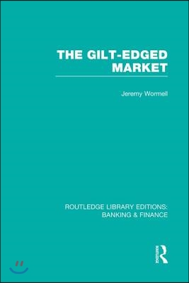 Gilt-Edged Market (RLE Banking &amp; Finance)