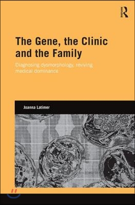 Gene, the Clinic, and the Family