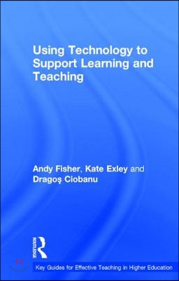 Using Technology to Support Learning and Teaching