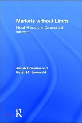 Markets Without Limits: Moral Virtues and Commercial Interests