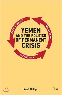 Yemen and the Politics of Permanent Crisis