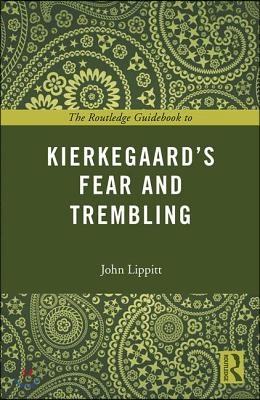 Routledge Guidebook to Kierkegaard&#39;s Fear and Trembling