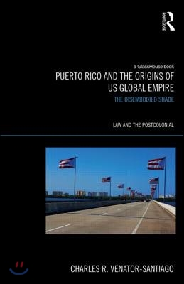 Puerto Rico and the Origins of U.S. Global Empire