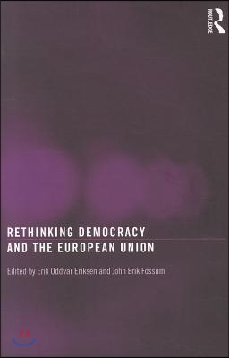 Rethinking Democracy and the European Union