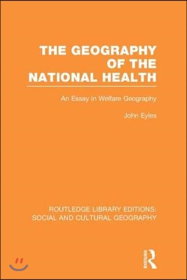 Geography of the National Health (RLE Social & Cultural Geography)