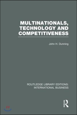 Multinationals, Technology &amp; Competitiveness (RLE International Business)