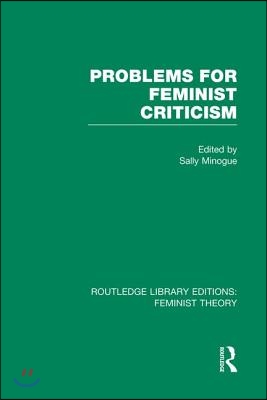 Problems for Feminist Criticism (RLE Feminist Theory)