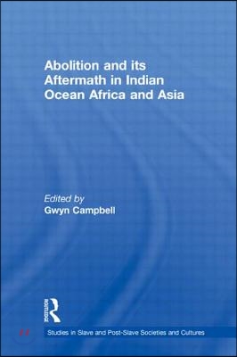 Abolition and Its Aftermath in the Indian Ocean Africa and Asia