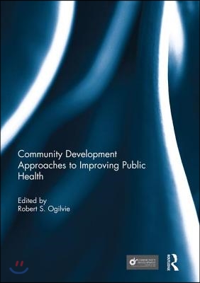 Community Development Approaches to Improving Public Health