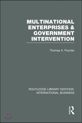 Multinational Enterprises and Government Intervention (RLE International Business)