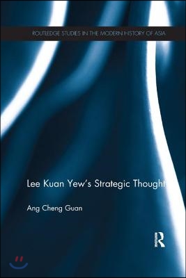 Lee Kuan Yew&#39;s Strategic Thought