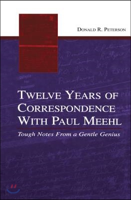 Twelve Years of Correspondence With Paul Meehl: Tough Notes From a Gentle Genius