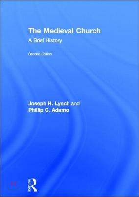 The Medieval Church: A Brief History