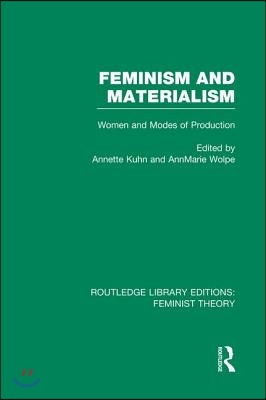 Feminism and Materialism (RLE Feminist Theory)