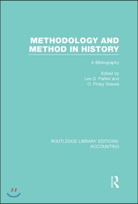 Methodology and Method in History (RLE Accounting)