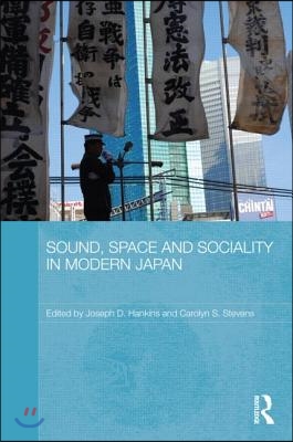 Sound, Space and Sociality in Modern Japan