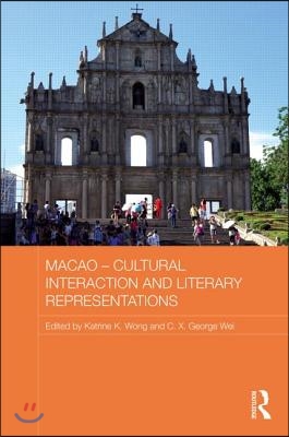 Macao - Cultural Interaction and Literary Representations