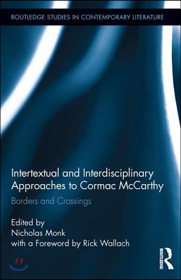 Intertextual and Interdisciplinary Approaches to Cormac McCarthy: Borders and Crossings