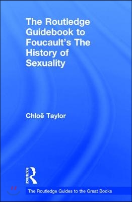 Routledge Guidebook to Foucault&#39;s The History of Sexuality