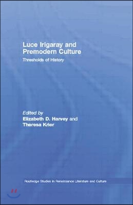 Luce Irigaray and Premodern Culture