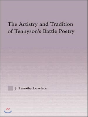 Artistry and Tradition of Tennyson&#39;s Battle Poetry