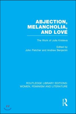 Abjection, Melancholia and Love