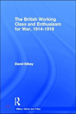 British Working Class and Enthusiasm for War, 1914-1916