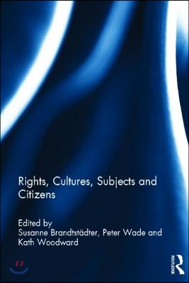 Rights, Cultures, Subjects and Citizens