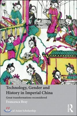 Technology, Gender and History in Imperial China