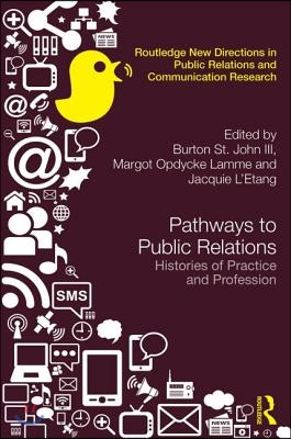 Pathways to Public Relations: Histories of Practice and Profession