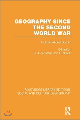 Geography Since the Second World War (RLE Social & Cultural Geography)