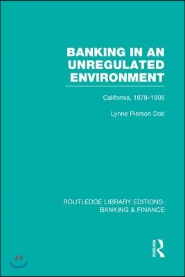 Banking in an Unregulated Environment (RLE Banking & Finance)