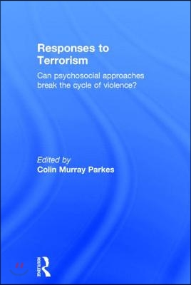 Responses to Terrorism: Can psychosocial approaches break the cycle of violence?