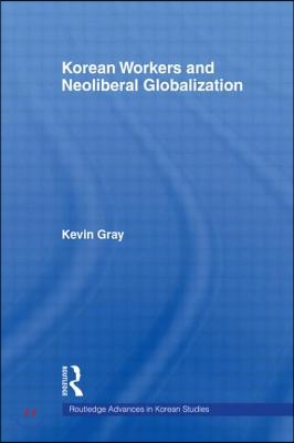 Korean Workers and Neoliberal Globalization