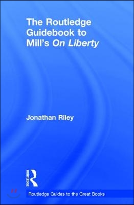 Routledge Guidebook to Mill's On Liberty