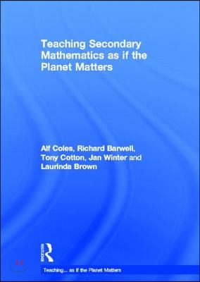 Teaching Secondary Mathematics as if the Planet Matters